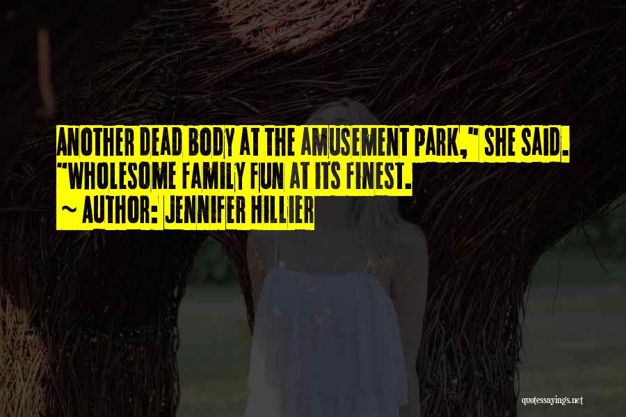 Fun Park Quotes By Jennifer Hillier