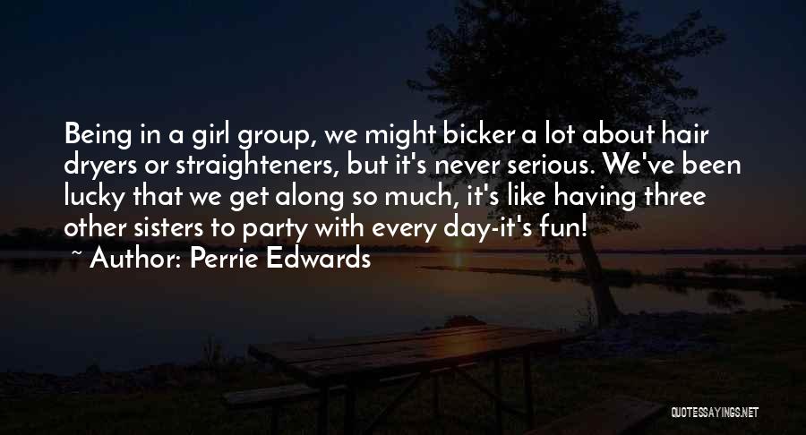 Fun Party Girl Quotes By Perrie Edwards