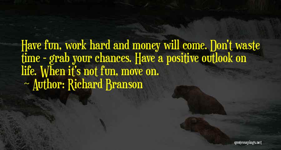 Fun Positive Work Quotes By Richard Branson