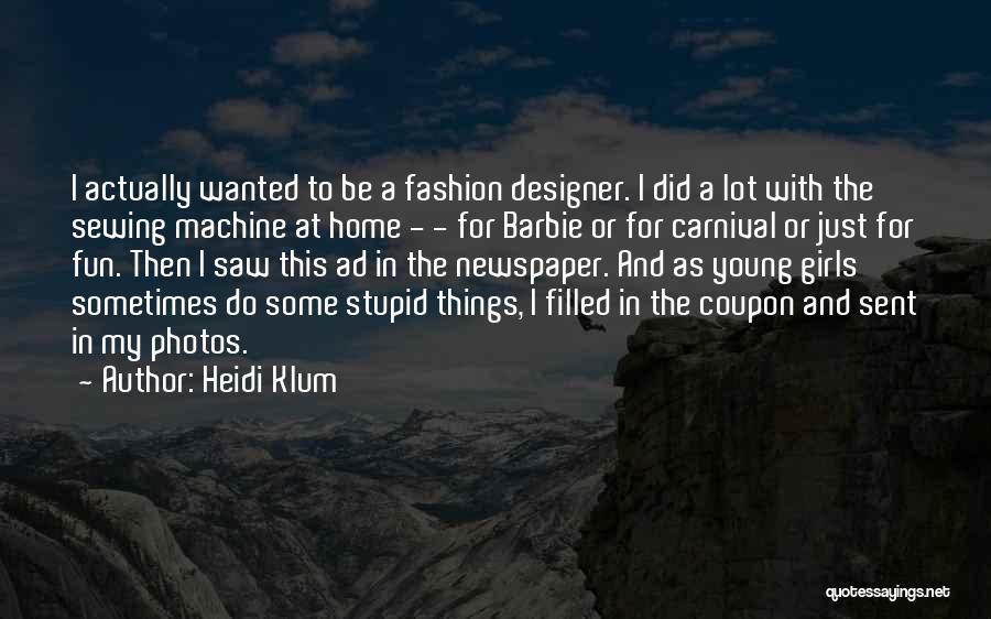 Fun Sewing Quotes By Heidi Klum