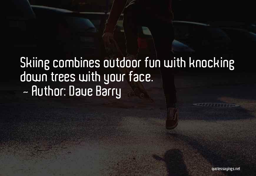 Fun Skiing Quotes By Dave Barry