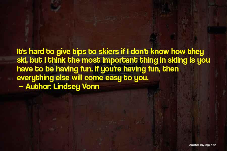 Fun Skiing Quotes By Lindsey Vonn