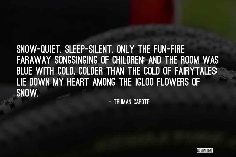 Fun Snow Quotes By Truman Capote