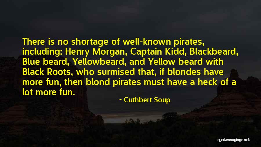 Fun Soup Quotes By Cuthbert Soup Fun Soup Quotes By Cuthbert Soup