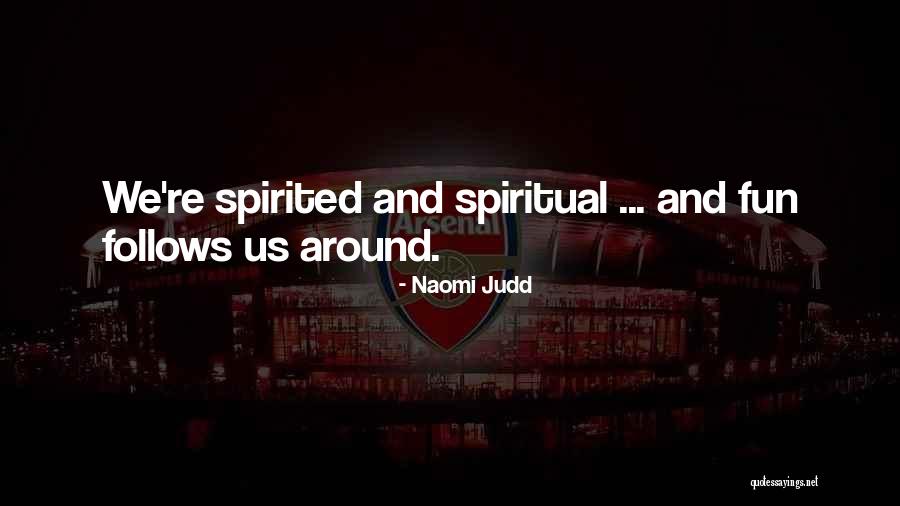 Fun Spirited Quotes By Naomi Judd