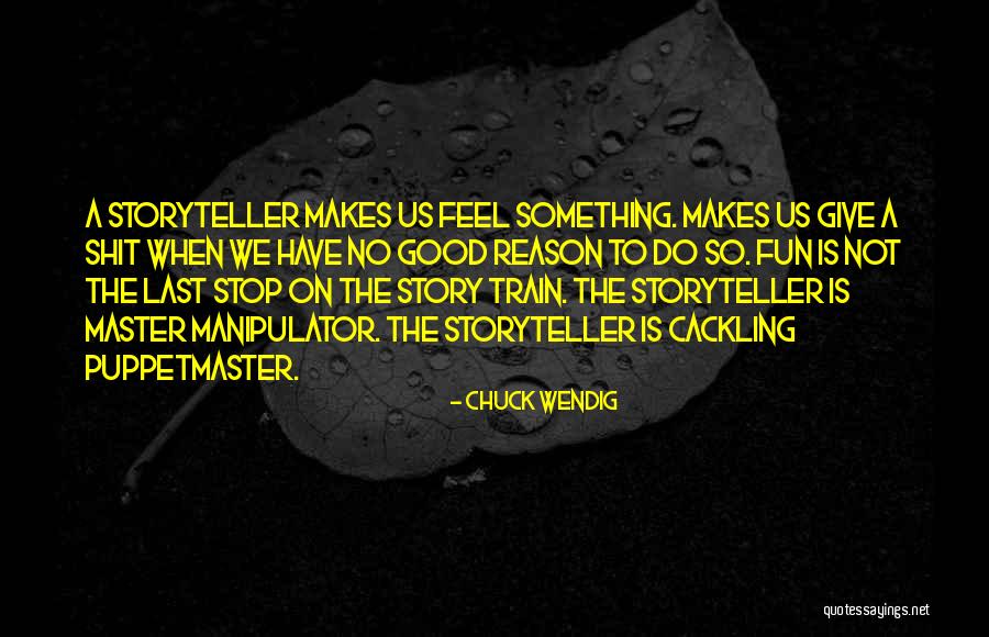 Fun Story Quotes By Chuck Wendig Fun Story Quotes By Chuck Wendig