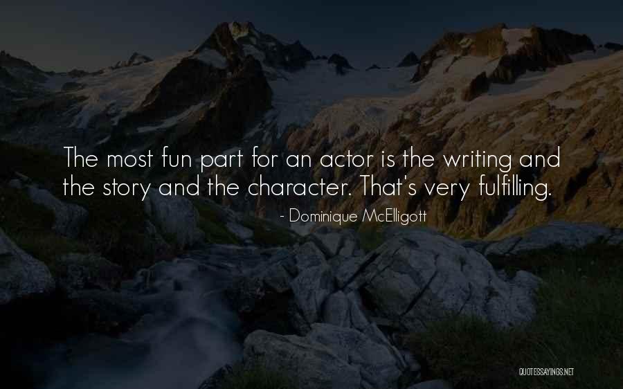Fun Story Quotes By Dominique McElligott Fun Story Quotes By Dominique McElligott