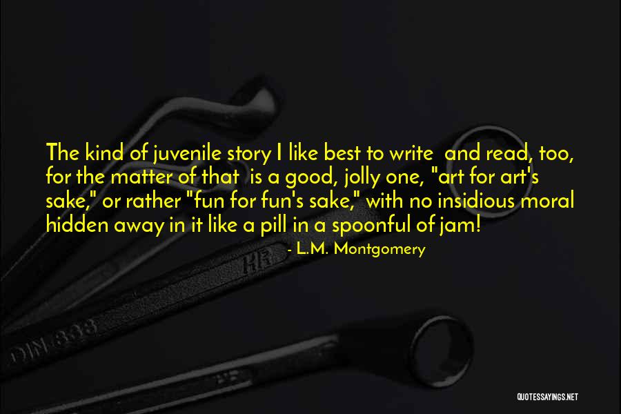 Fun Story Quotes By L.M. Montgomery Fun Story Quotes By L.M. Montgomery