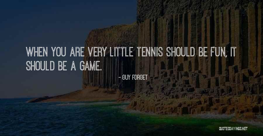 Fun Tennis Quotes By Guy Forget Fun Tennis Quotes By Guy Forget