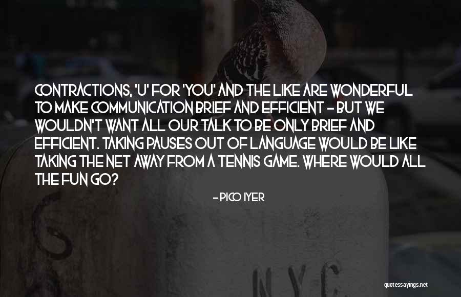 Fun Tennis Quotes By Pico Iyer Fun Tennis Quotes By Pico Iyer