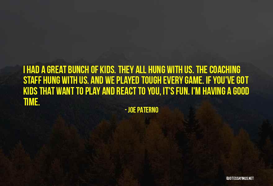 Fun They Had Quotes By Joe Paterno Fun They Had Quotes By Joe Paterno
