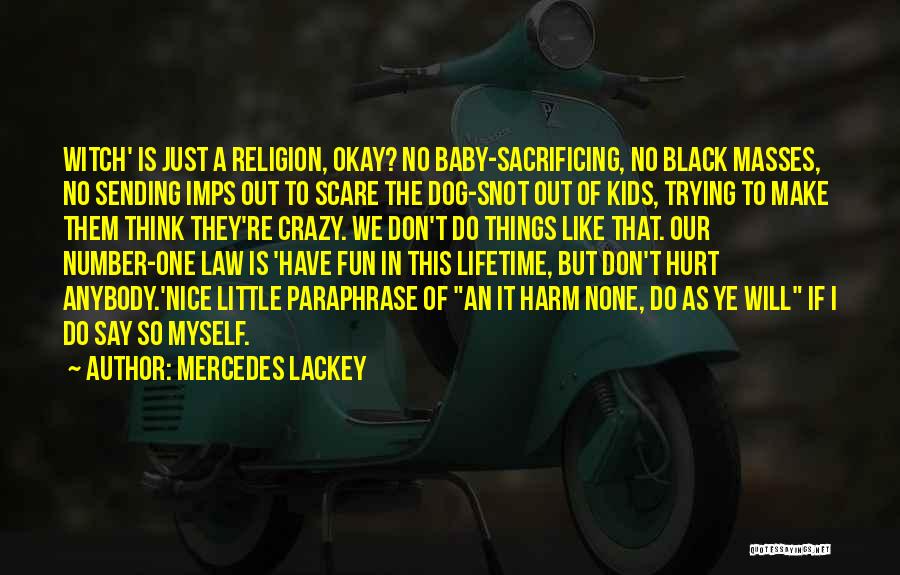 Fun Things Quotes By Mercedes Lackey