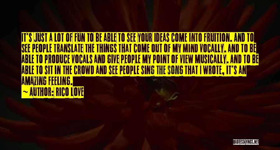Fun Things Quotes By Rico Love