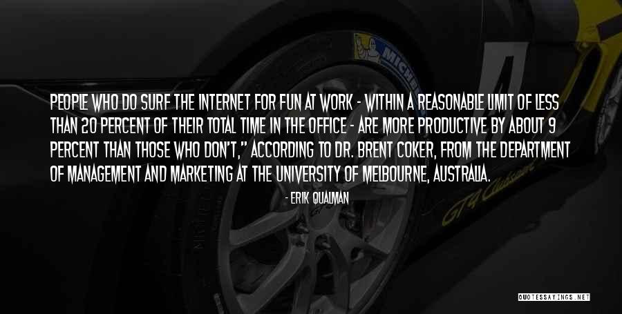 Fun Time At Work Quotes By Erik Qualman Fun Time At Work Quotes By Erik Qualman