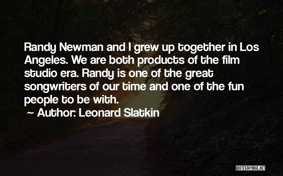 Fun Time Together Quotes By Leonard Slatkin