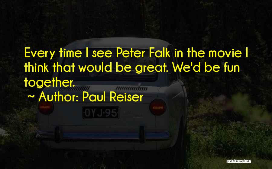 Fun Time Together Quotes By Paul Reiser