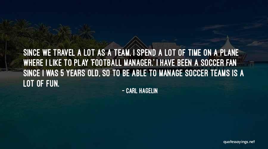 Fun Time Travel Quotes By Carl Hagelin Fun Time Travel Quotes By Carl Hagelin