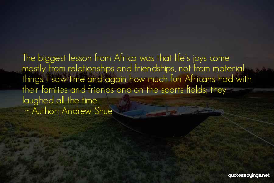 Fun Time With Friends Quotes By Andrew Shue