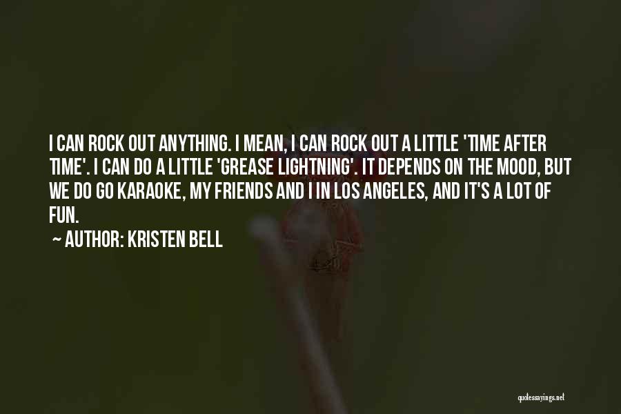 Fun Time With My Friends Quotes By Kristen Bell
