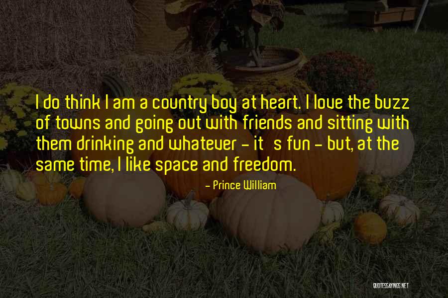 Fun Time With My Friends Quotes By Prince William