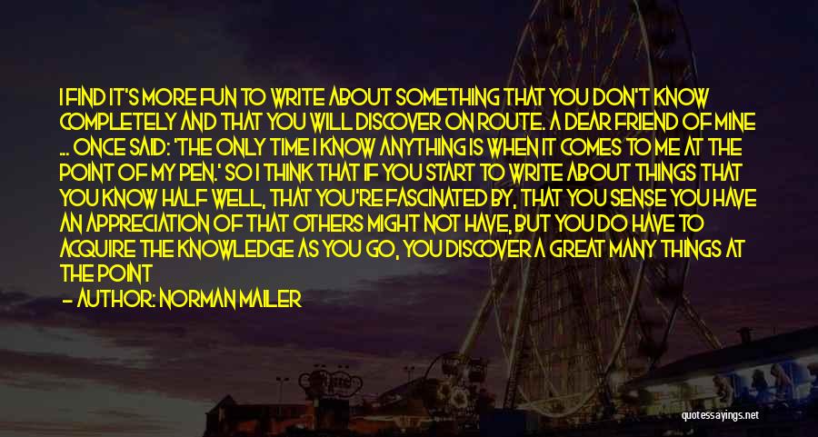 Fun Time With You Quotes By Norman Mailer