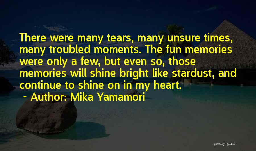 Fun Times Memories Quotes By Mika Yamamori