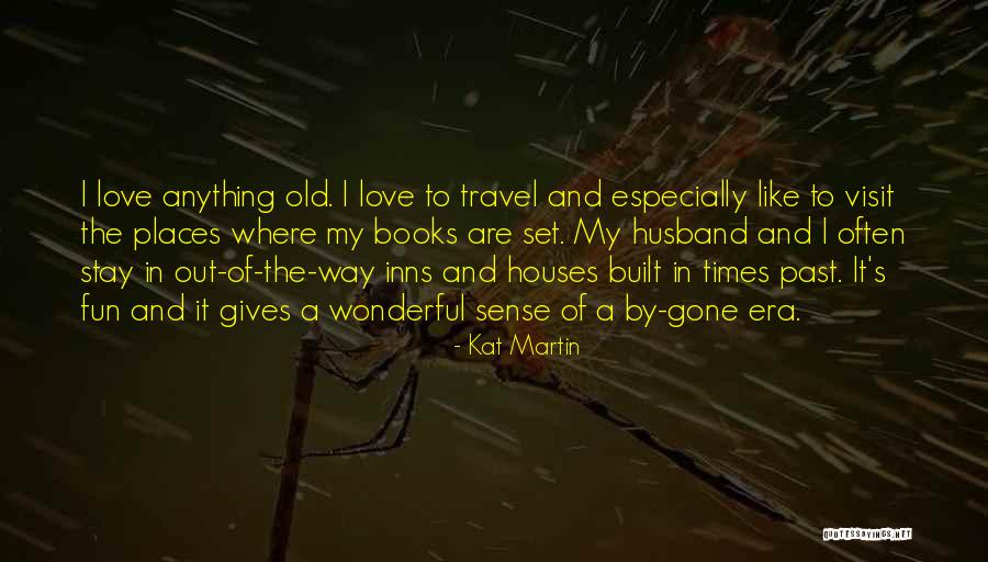 Fun Times Quotes By Kat Martin Fun Times Quotes By Kat Martin