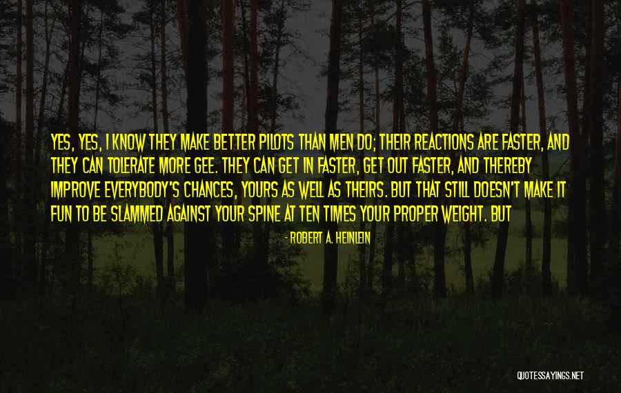 Fun Times Quotes By Robert A. Heinlein Fun Times Quotes By Robert A. Heinlein