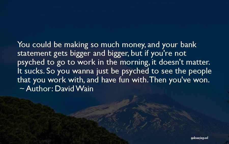 Fun To Be With Quotes By David Wain