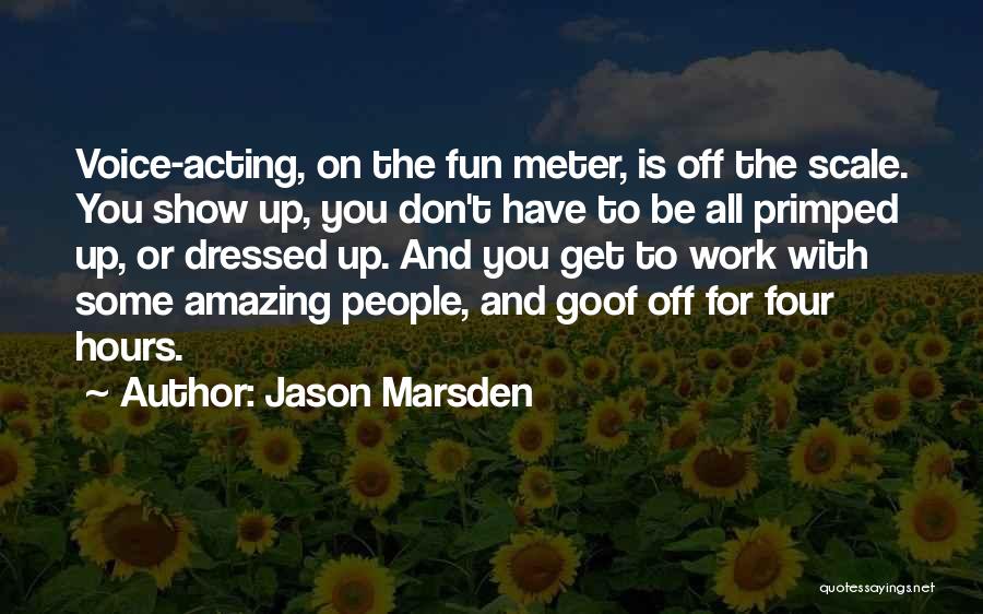 Fun To Be With Quotes By Jason Marsden