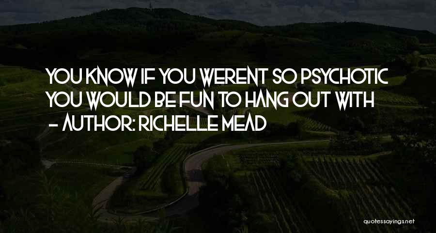 Fun To Be With Quotes By Richelle Mead