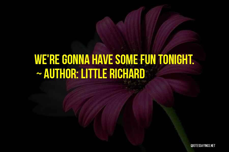 Fun Tonight Quotes By Little Richard