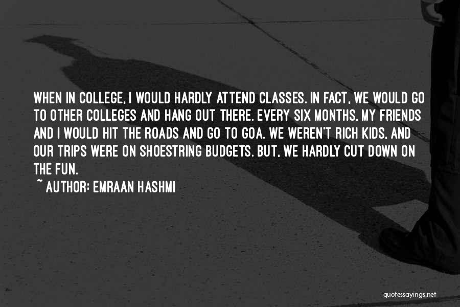 Fun Trips Quotes By Emraan Hashmi