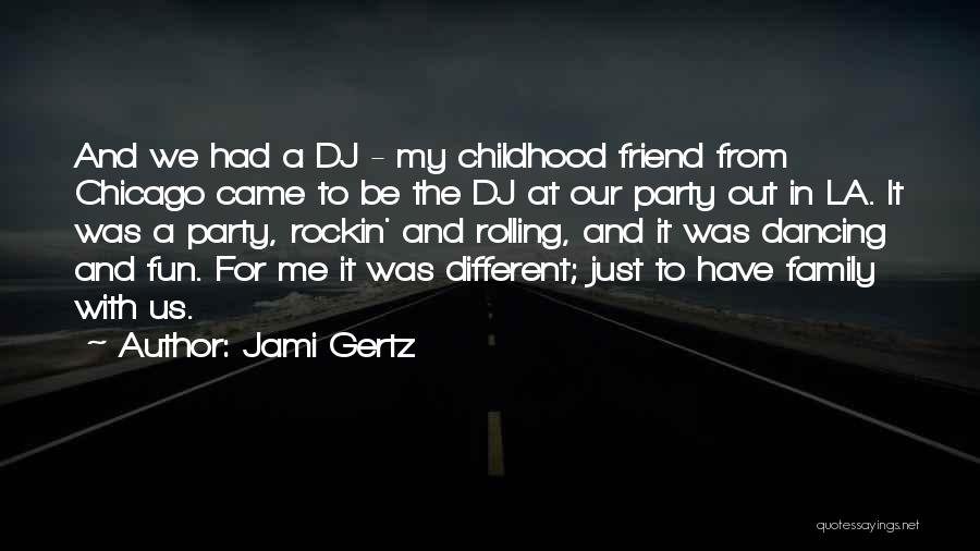 Fun With Family Quotes By Jami Gertz