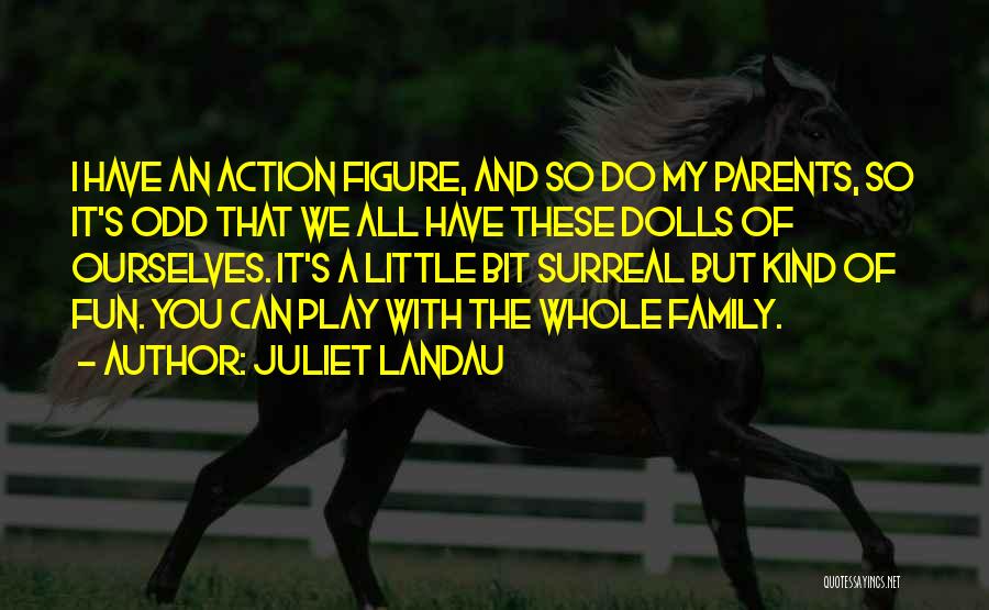 Fun With Family Quotes By Juliet Landau