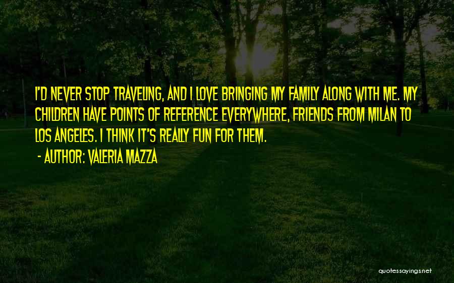 Fun With Family Quotes By Valeria Mazza