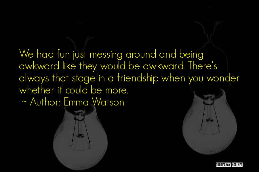 Fun With Friendship Quotes By Emma Watson