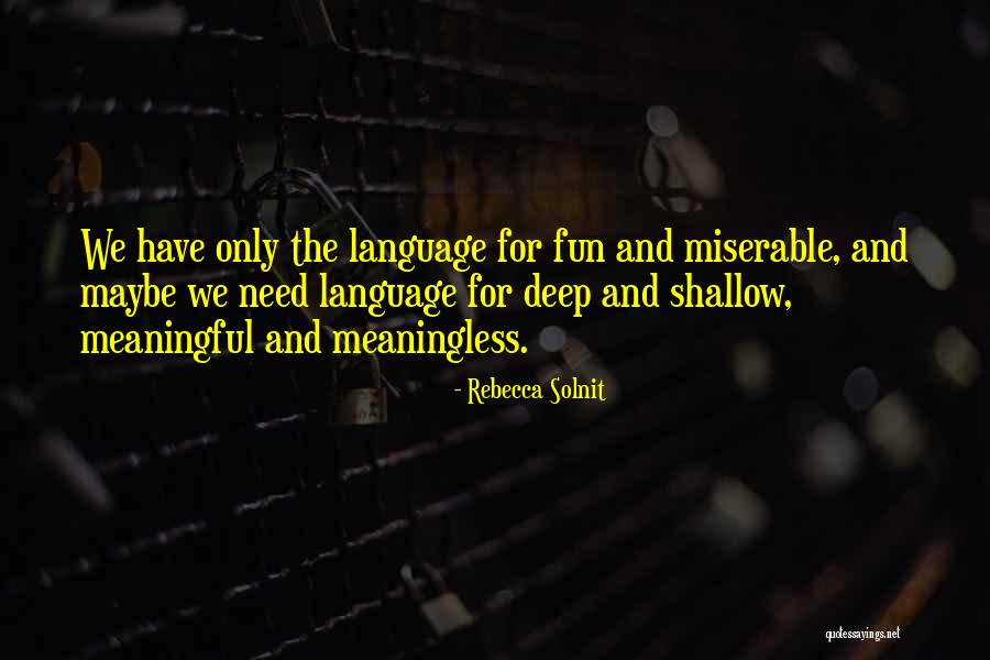 Fun With Language Quotes By Rebecca Solnit Fun With Language Quotes By Rebecca Solnit