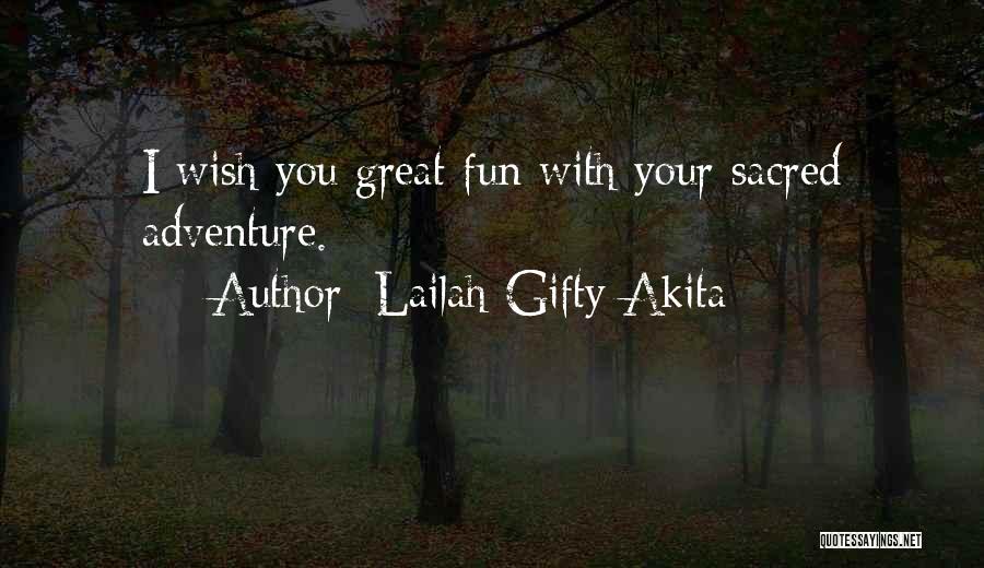 Fun With You Quotes By Lailah Gifty Akita