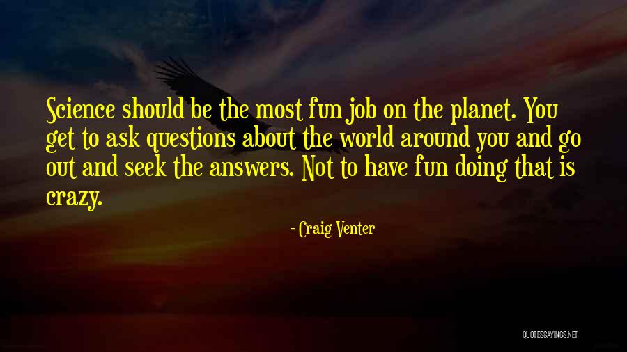 Fun World Quotes By Craig Venter Fun World Quotes By Craig Venter