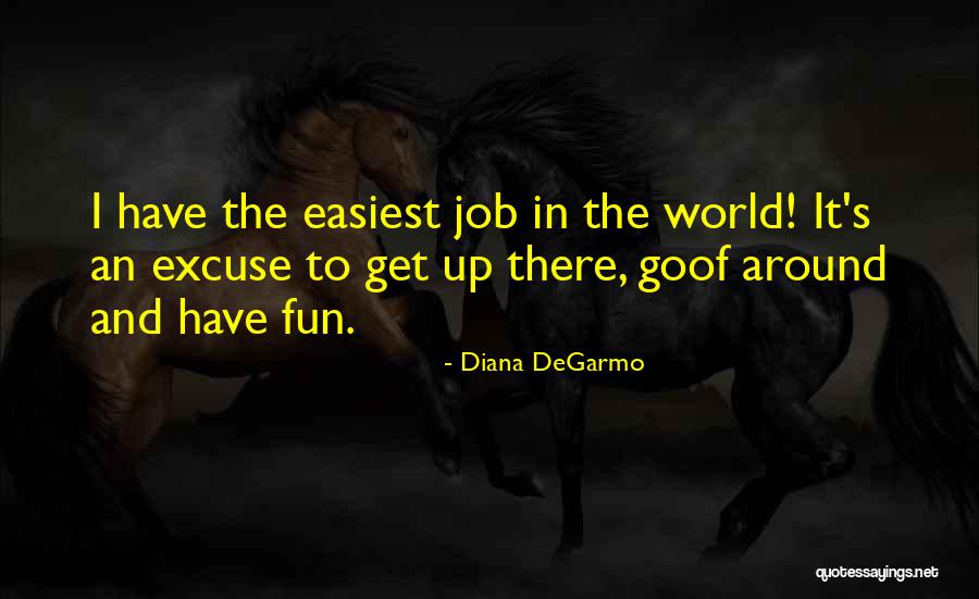 Fun World Quotes By Diana DeGarmo Fun World Quotes By Diana DeGarmo