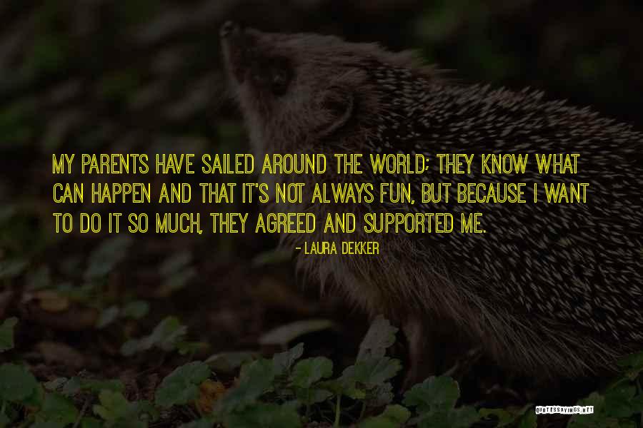 Fun World Quotes By Laura Dekker Fun World Quotes By Laura Dekker