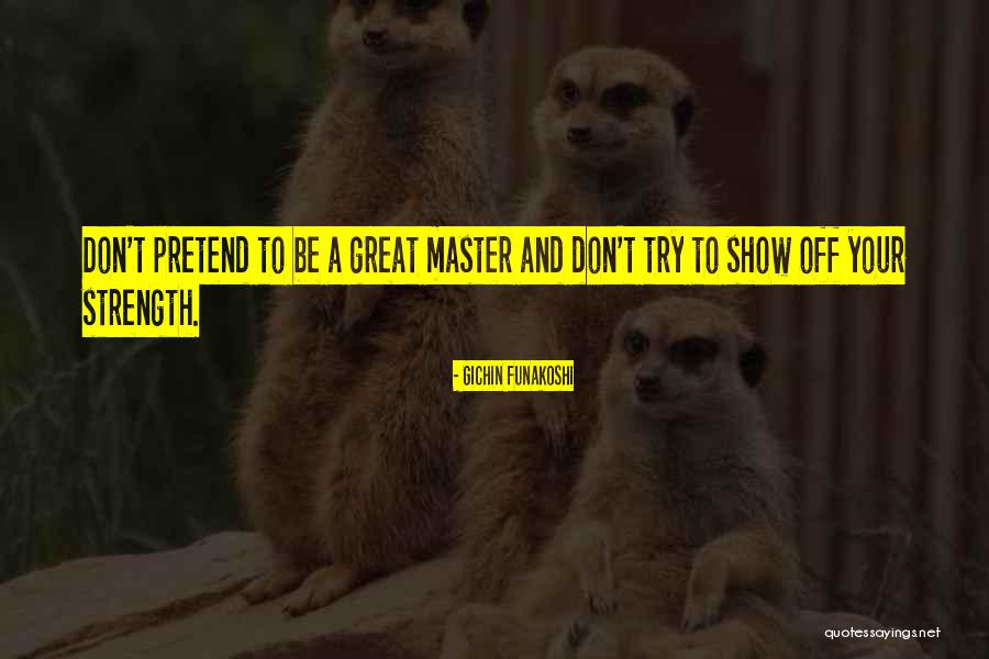Funakoshi Gichin Quotes By Gichin Funakoshi Funakoshi Gichin Quotes By Gichin Funakoshi