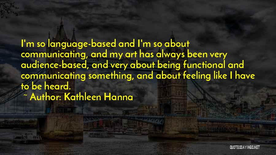 Functional Art Quotes By Kathleen Hanna