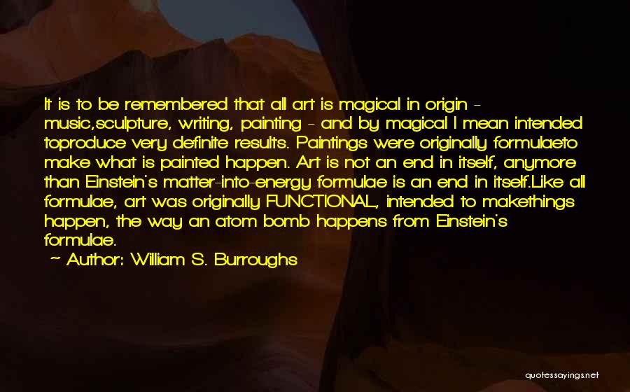 Functional Art Quotes By William S. Burroughs