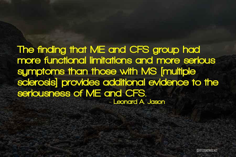 Functional Neurological Disorder Quotes By Leonard A. Jason Functional Neurological Disorder Quotes By Leonard A. Jason