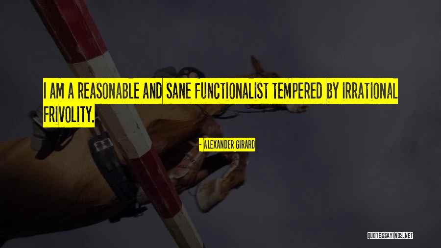 Functionalist Quotes By Alexander Girard Functionalist Quotes By Alexander Girard