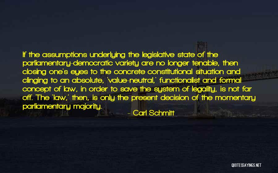 Functionalist Quotes By Carl Schmitt