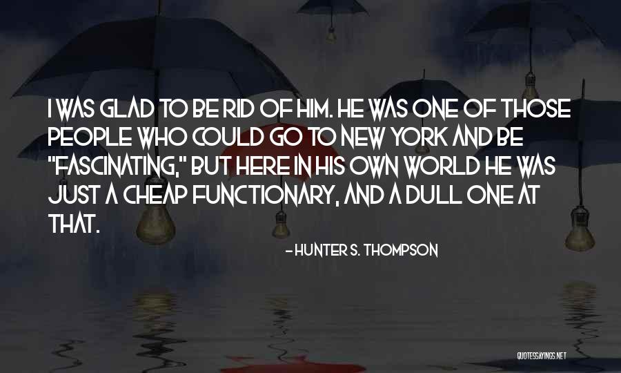 Functionary Quotes By Hunter S. Thompson Functionary Quotes By Hunter S. Thompson