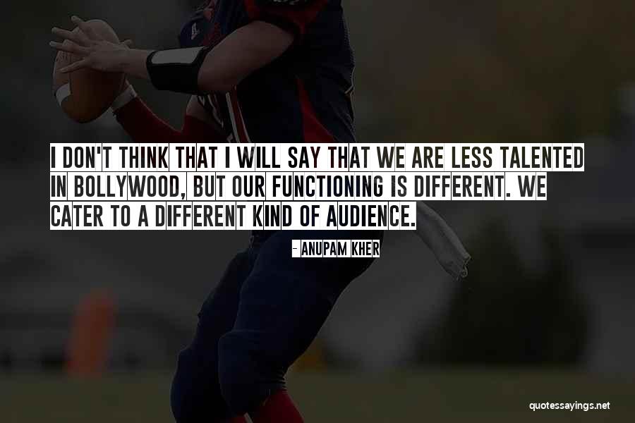 Functioning Quotes By Anupam Kher Functioning Quotes By Anupam Kher